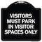 Signmission Visitors Parking Visitors Must Park in Visitor Spaces Heavy-Gauge Alum, 18" x 18", BW-1818-22720 A-DES-BW-1818-22720 - alternate 1